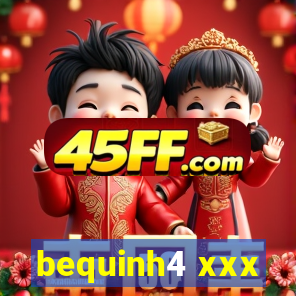 bequinh4 xxx